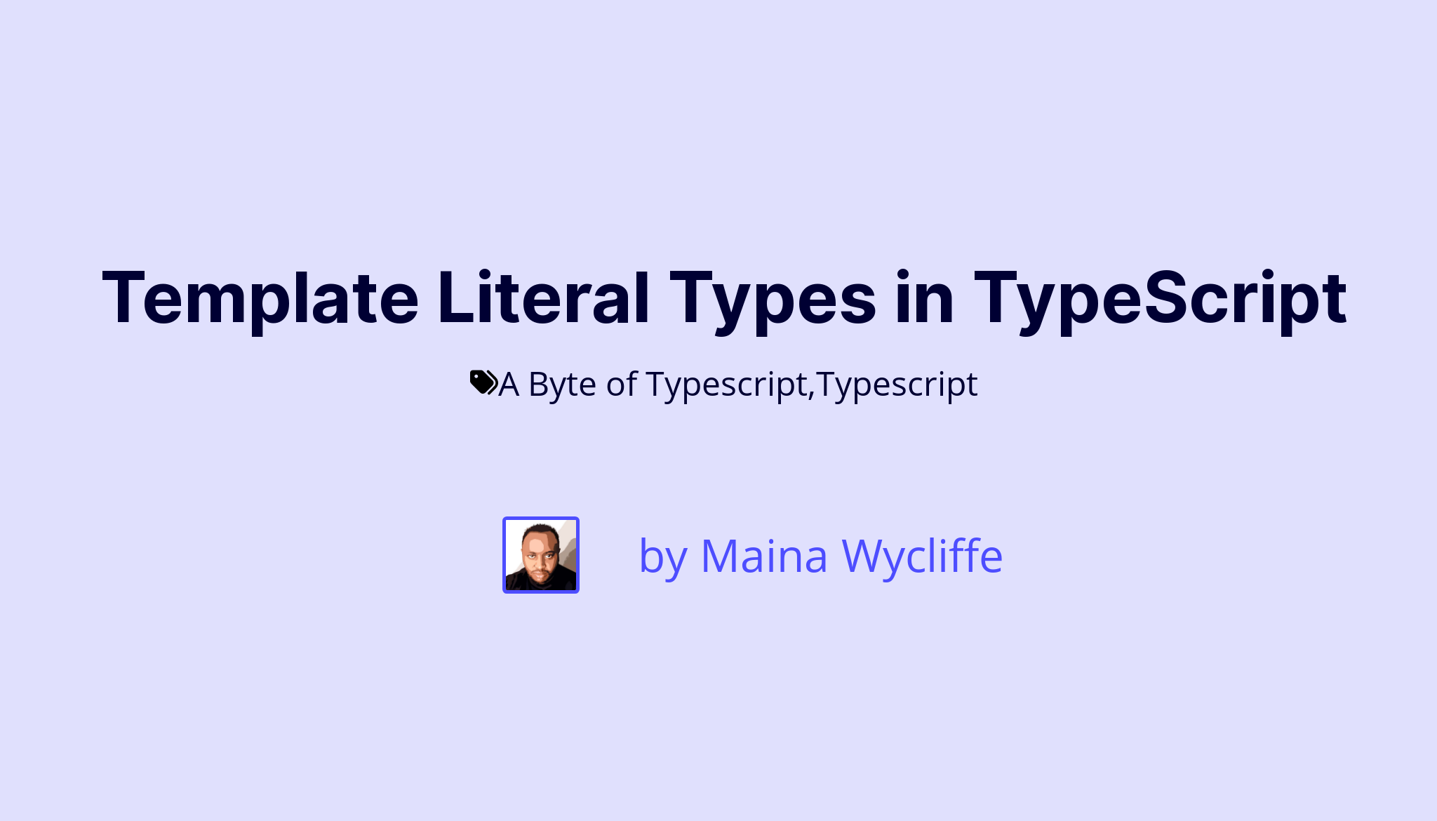 Template Literal Types in TypeScript Maina Wycliffe
